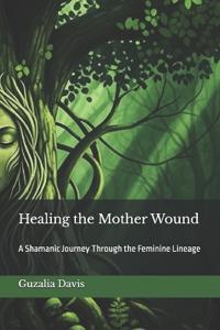 Healing the Mother Wound