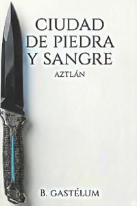 Ciudad de Piedra y Sangre