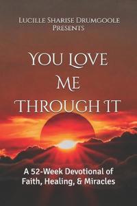 You Love Me Through It