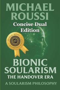 Soularism Philosophy & Bionic Soularism (Concise Dual Edition)