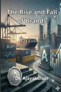 The Rise and Fall of Brands