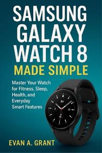 Samsung Galaxy Watch 8 Made Simple