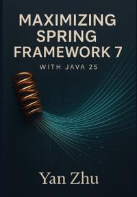 Maximizing Spring Framework 7 with Java 25