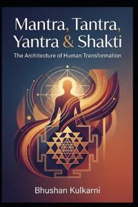 Mantra, Tantra, Yantra & Shakti