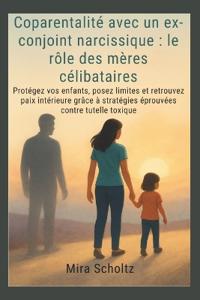 Coparentalité avec un ex-conjoint narcissique