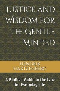 Justice and Wisdom for the Gentle Minded