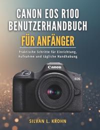 Canon EOS R100 Benutzerhandbuch für Anfänger