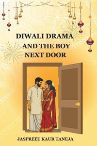 Diwali Drama and the Boy Next Door