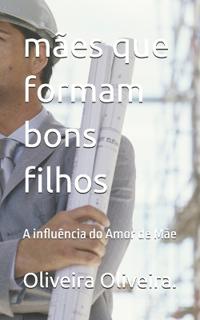 mães que formam bons filhos