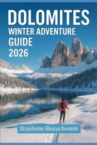 Dolomites Winter Adventure Guide 2026