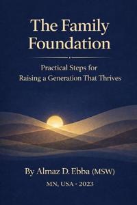 The Family Foundation Practical Steps for Raising a Generation That Thrives