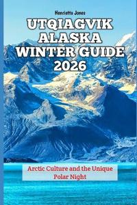 Utqiagvik Alaska Winter Guide 2026