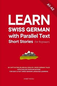 Learn Swiss German with Parallel Text Short Stories for Beginners