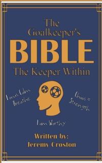 The Goalkeeper's Bible