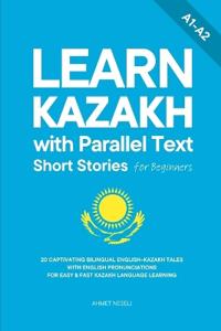Learn Kazakh with Parallel Text Short Stories for Beginners