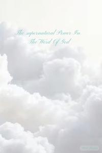 The Supernatural Power in the Word God