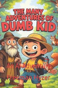 The Many Adventures of Dumb Kid