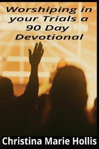 Worshipping in your trials