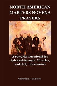North American Martyrs Novena Prayers