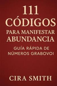 111 Códigos para Manifestar Abundancia