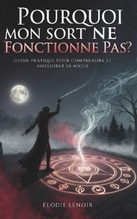 Pourquoi Mon Sort Ne Fonctionne Pas ?