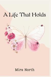A Life That Holds