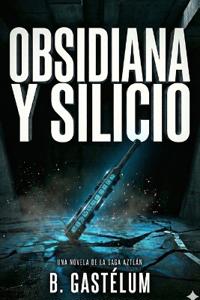 Obsidiana y Silicio