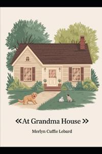At Grandma House