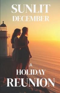 Sunlit December - A Holiday Reunion