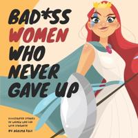Bad*ss women who never gave up