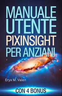 Manuale utente PixInsight per anziani