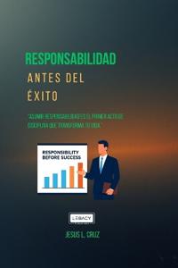 Responsabilidad Antes Del Exito