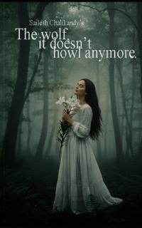 The wolf, it doesn't howl anymore.