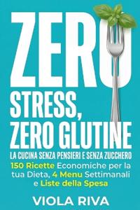 Zero Stress, Zero Glutine