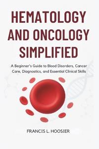 Hematology and Oncology Simplified
