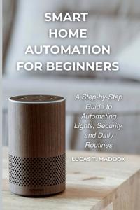 Smart Home Automation For Beginners