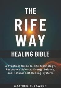 The Rife Way Healing Bible