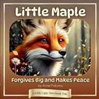 Little Maple Forgives Big and Makes Peace