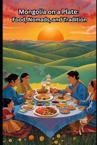 Mongolia on a Plate
