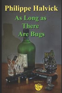 As Long as There Are Bugs