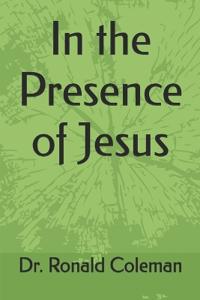 In the Presence of Jesus
