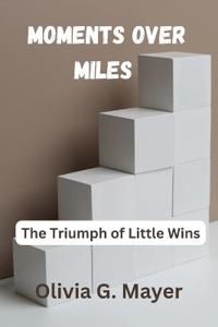 Moments Over Miles