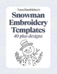 Snowman Embroidery Templates 40 Plus Designs