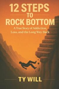 12 Steps To Rock Bottom