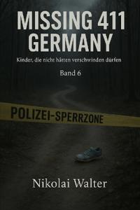 MISSING 411 - DEUTSCHLAND - Kinder, die nicht hätten verschwinden dürfen