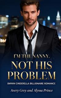 I'm His Nanny Not His Problem