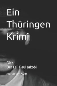 Ein Thüringen Krimi - GIER