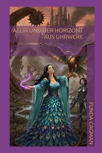 Aelia und der Horizont aus Uhrwerk