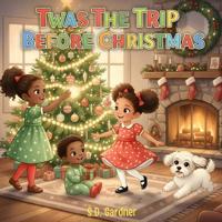 Twas' The Trip Before Christmas