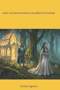 Aelia und das Erwachen des silbernen Waldes